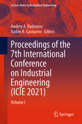 Radionov / Gasiyarov |  Proceedings of the 7th International Conference on Industrial Engineering (ICIE 2021) | eBook | Sack Fachmedien