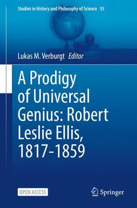 Verburgt |  A Prodigy of Universal Genius: Robert Leslie Ellis, 1817-1859 | Buch |  Sack Fachmedien