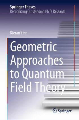 Finn |  Geometric Approaches to Quantum Field Theory | Buch |  Sack Fachmedien