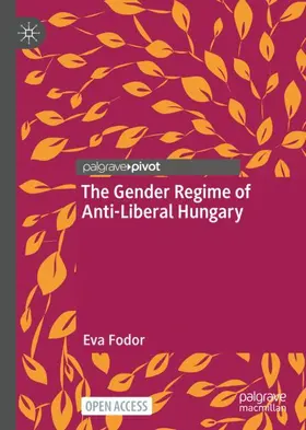 Fodor |  The Gender Regime of Anti-Liberal Hungary | Buch |  Sack Fachmedien