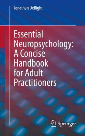 DeRight |  Essential Neuropsychology: A Concise Handbook for Adult Practitioners | Buch |  Sack Fachmedien
