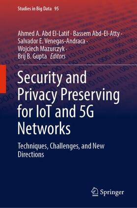 Abd El-Latif / Abd-El-Atty / Gupta |  Security and Privacy Preserving for IoT and 5G Networks | Buch |  Sack Fachmedien