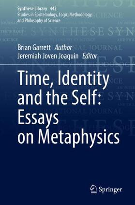 Garrett / Joaquin |  Time, Identity and the Self: Essays on Metaphysics | Buch |  Sack Fachmedien