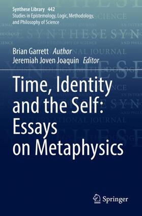 Garrett / Joaquin |  Time, Identity and the Self: Essays on Metaphysics | Buch |  Sack Fachmedien
