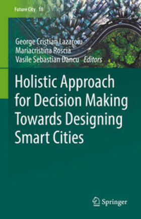 Lazaroiu / Roscia / Dancu | Holistic Approach for Decision Making Towards Designing Smart Cities | E-Book | sack.de