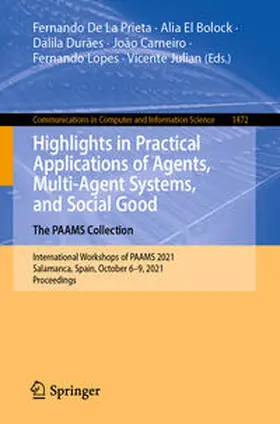 De La Prieta / El Bolock / Durães |  Highlights in Practical Applications of Agents, Multi-Agent Systems, and Social Good. The PAAMS Collection | eBook | Sack Fachmedien