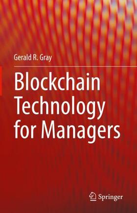 Gray |  Blockchain Technology for Managers | Buch |  Sack Fachmedien