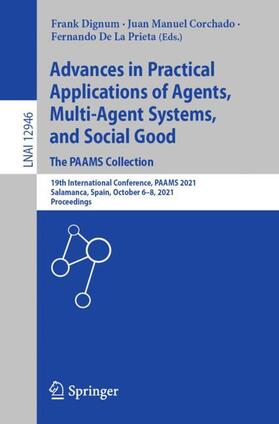 Dignum / De La Prieta / Corchado |  Advances in Practical Applications of Agents, Multi-Agent Systems, and Social Good. The PAAMS Collection | Buch |  Sack Fachmedien