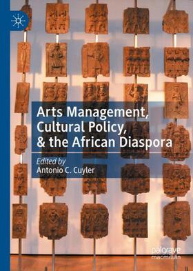 Cuyler |  Arts Management, Cultural Policy, & the African Diaspora | Buch |  Sack Fachmedien