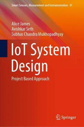 James / Mukhopadhyay / Seth |  IoT System Design | Buch |  Sack Fachmedien