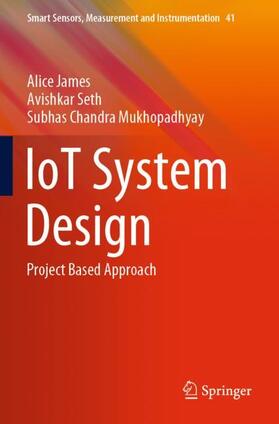 James / Mukhopadhyay / Seth |  IoT System Design | Buch |  Sack Fachmedien