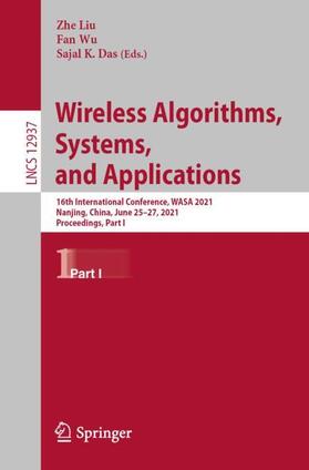 Liu / Das / Wu |  Wireless Algorithms, Systems, and Applications | Buch |  Sack Fachmedien