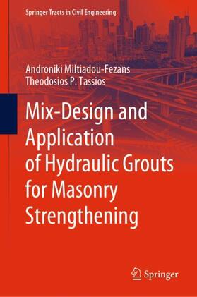 Tassios / Miltiadou-Fezans |  Mix-Design and Application of Hydraulic Grouts for Masonry Strengthening | Buch |  Sack Fachmedien