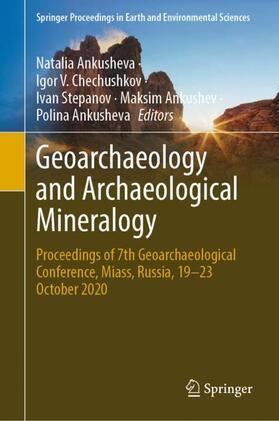 Ankusheva / Chechushkov / Stepanov |  Geoarchaeology and Archaeological Mineralogy | Buch |  Sack Fachmedien