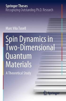 Vila Tusell |  Spin Dynamics in Two-Dimensional Quantum Materials | Buch |  Sack Fachmedien