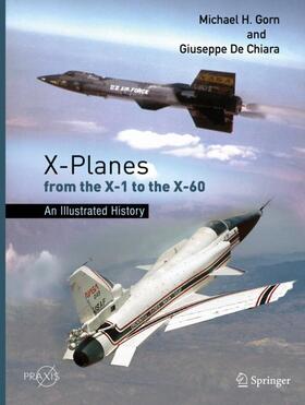 De Chiara / Gorn |  X-Planes from the X-1 to the X-60 | Buch |  Sack Fachmedien
