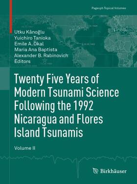 Kânoglu / Kânoglu / Tanioka |  Twenty Five Years of Modern Tsunami Science Following the 1992 Nicaragua and Flores Island Tsunamis. Volume II | Buch |  Sack Fachmedien