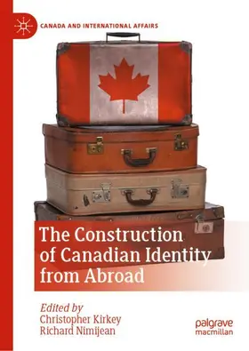 Nimijean / Kirkey |  The Construction of Canadian Identity from Abroad | Buch |  Sack Fachmedien