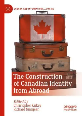 Nimijean / Kirkey |  The Construction of Canadian Identity from Abroad | Buch |  Sack Fachmedien