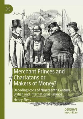 Sless |  Merchant Princes and Charlatans or Makers of Money? | Buch |  Sack Fachmedien