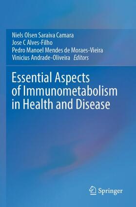 Camara / Andrade-Oliveira / Alves-Filho |  Essential Aspects of Immunometabolism in Health and Disease | Buch |  Sack Fachmedien