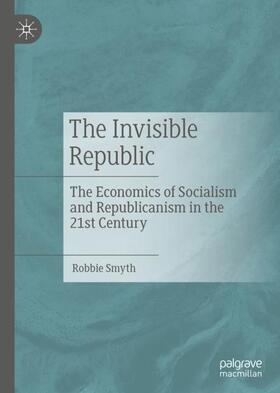 Smyth |  The Invisible Republic | Buch |  Sack Fachmedien