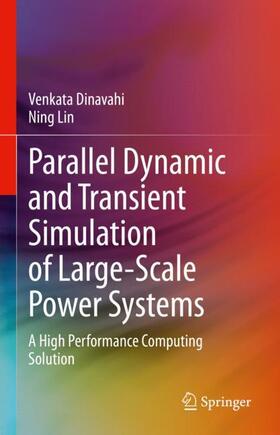 Lin / Dinavahi |  Parallel Dynamic and Transient Simulation of Large-Scale Power Systems | Buch |  Sack Fachmedien