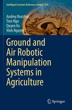 Ronzhin / Nguyen / Ngo |  Ground and Air Robotic Manipulation Systems in Agriculture | Buch |  Sack Fachmedien