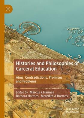 Harmes |  Histories and Philosophies of Carceral Education | Buch |  Sack Fachmedien