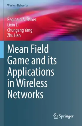 Banez / Han / Li |  Mean Field Game and its Applications in Wireless Networks | Buch |  Sack Fachmedien