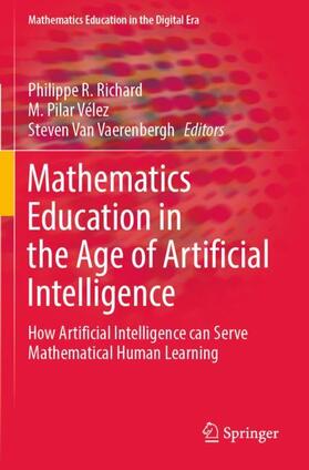 Richard / Van Vaerenbergh / Vélez |  Mathematics Education in the Age of Artificial Intelligence | Buch |  Sack Fachmedien