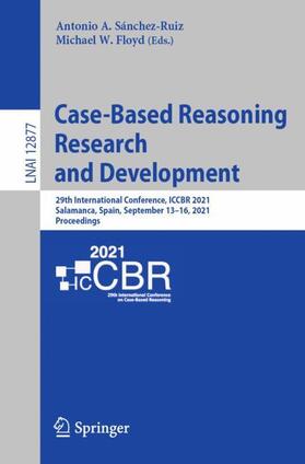 Floyd / Sánchez-Ruiz |  Case-Based Reasoning Research and Development | Buch |  Sack Fachmedien