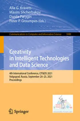 Kravets / Shcherbakov / Parygin |  Creativity in Intelligent Technologies and Data Science | eBook | Sack Fachmedien