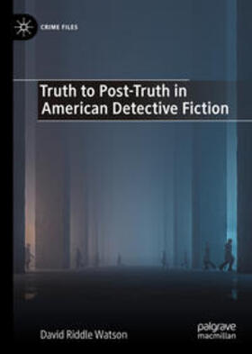 Watson |  Truth to Post-Truth in American Detective Fiction | eBook | Sack Fachmedien