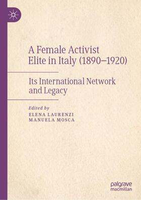 Mosca / Laurenzi | A Female Activist Elite in Italy (1890¿1920) | Buch | 978-3-030-87158-1 | sack.de