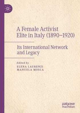 Mosca / Laurenzi |  A Female Activist Elite in Italy (1890¿1920) | Buch |  Sack Fachmedien