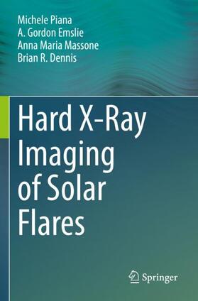 Piana / Dennis / Emslie |  Hard X-Ray Imaging of Solar Flares | Buch |  Sack Fachmedien