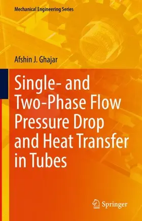 Ghajar |  Single- and Two-Phase Flow Pressure Drop and Heat Transfer in Tubes | Buch |  Sack Fachmedien