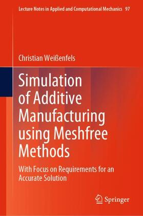 Weißenfels |  Simulation of Additive Manufacturing using Meshfree Methods | Buch |  Sack Fachmedien