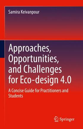 Keivanpour |  Approaches, Opportunities, and Challenges for Eco-design 4.0 | Buch |  Sack Fachmedien