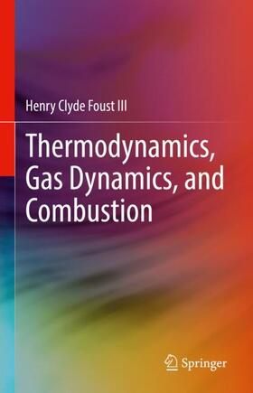 Foust III |  Thermodynamics, Gas Dynamics, and Combustion | Buch |  Sack Fachmedien