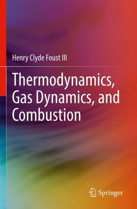 Foust III |  Thermodynamics, Gas Dynamics, and Combustion | Buch |  Sack Fachmedien
