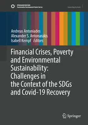 Antoniades / Antonarakis / Kempf |  Financial Crises, Poverty and Environmental Sustainability: Challenges in the Context of the SDGs and Covid-19 Recovery | eBook | Sack Fachmedien