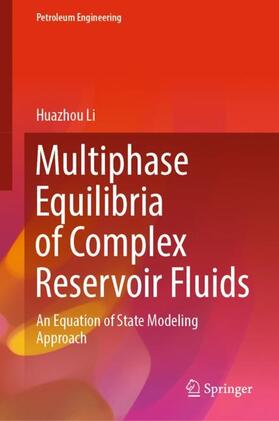 Li |  Multiphase Equilibria of Complex Reservoir Fluids | Buch |  Sack Fachmedien