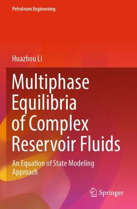 Li |  Multiphase Equilibria of Complex Reservoir Fluids | Buch |  Sack Fachmedien