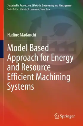 Madanchi |  Model Based Approach for Energy and Resource Efficient Machining Systems | Buch |  Sack Fachmedien