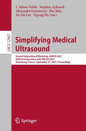 Noble / Aylward / Hu |  Simplifying Medical Ultrasound | Buch |  Sack Fachmedien