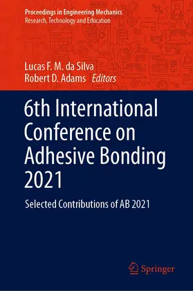 da Silva / Adams |  6th International Conference on Adhesive Bonding 2021 | eBook | Sack Fachmedien