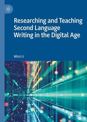 Li |  Researching and Teaching Second Language Writing in the Digital Age | Buch |  Sack Fachmedien