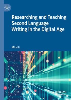 Li |  Researching and Teaching Second Language Writing in the Digital Age | Buch |  Sack Fachmedien